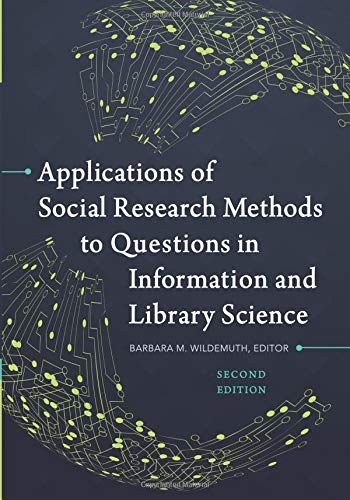 Applications of social research methods to questions in information and library science /