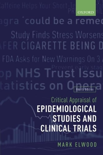 Critical appraisal of epidemiological studies and clinical trials /