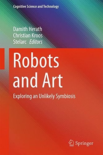 Robots and art : exploring an unlikely symbiosis /