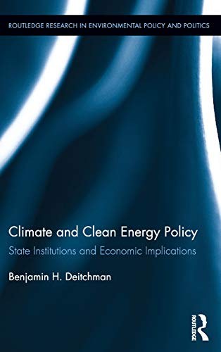 Climate and clean energy policy : state institutions and economic implications /