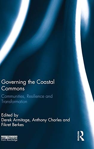 Governing the coastal commons : communities, resilience and transformation /