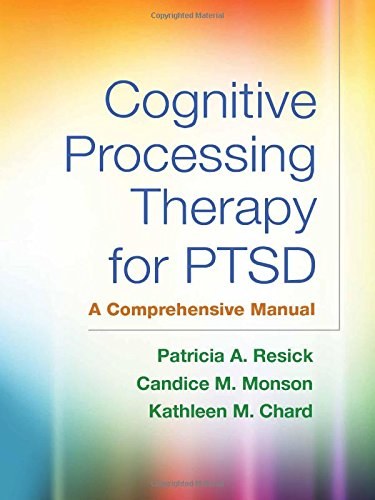 Cognitive processing therapy for PTSD : a comprehensive manual /