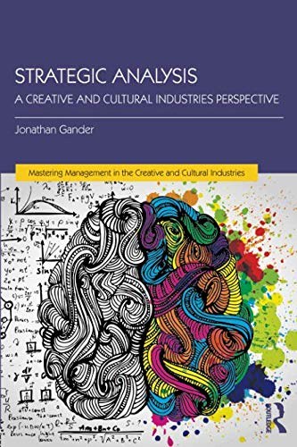Strategic analysis : a creative and cultural industries perspective /