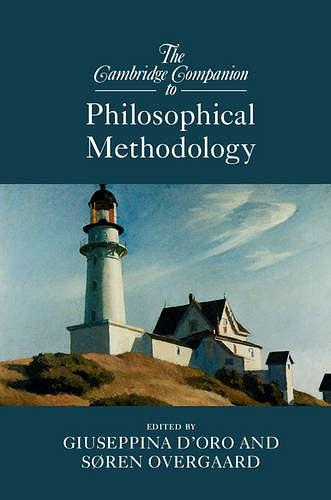 The Cambridge companion to philosophical methodology /
