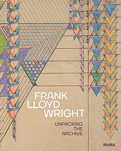 Frank Lloyd Wright : unpacking the archive /