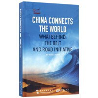 China connects the world : what behind the belt and road initiative /