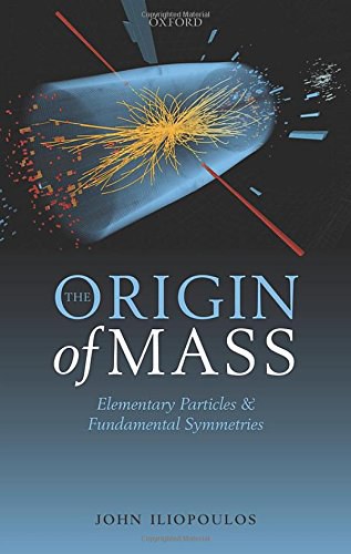The origin of mass : elementary particles and fundamental symmetries /