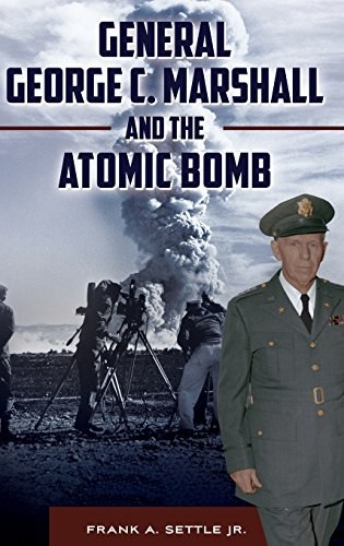 General George C. Marshall and the atomic bomb /
