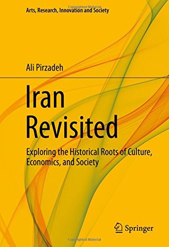 Iran revisited : exploring the historical roots of culture, economics, and society /