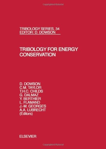 Tribology for energy conservation : proceedings of the 24th Leeds-Lyon Symposium on Tribology, held in the Imperial College of Science, Technology, and Medicine, London, UK, 4th-6th September 1997 /