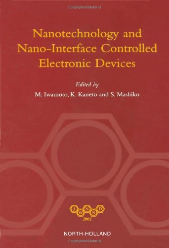 Nanotechnology and nano-interface controlled electronic devices /