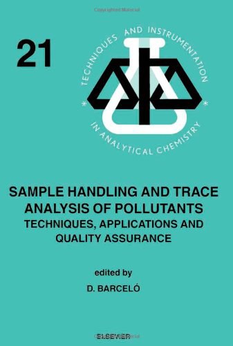 Sample handling and trace analysis of pollutants : techniques, applications, and quality assurance /