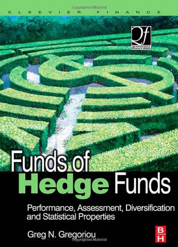 Funds of hedge funds : performance, assessment, diversification, and statistical properties /