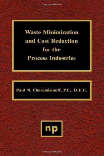 Waste minimization and cost reduction for the process industries /