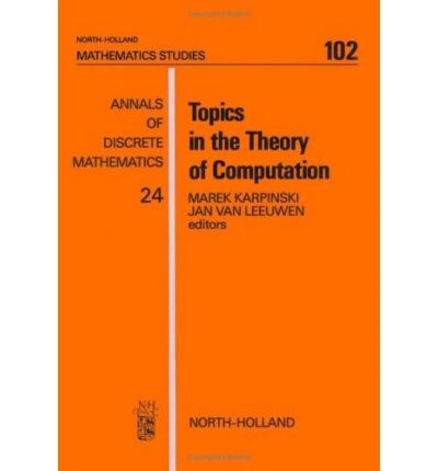 Topics in the theory of computation : selected papers of the International Conference on "Foundations of Computation Theory", FCT '83, Borgholm, Sweden, August 21-27, 1983 /