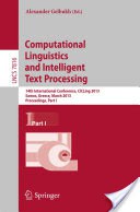 Computational linguistics and intelligent text processing : 14th International Conference, CICLing 2013, Samos, Greece, March 24-30, 2013, Proceedings.