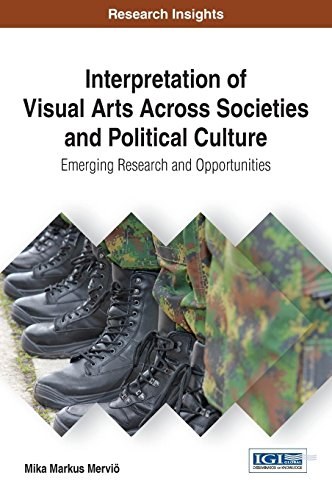 Interpretation of visual arts across societies and political culture : emerging research and opportunities /