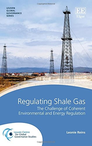 Regulating shale gas : the challenge of coherent environmental and energy regulation /