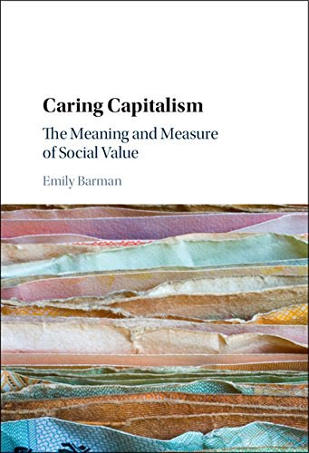 Caring capitalism : the meaning and measure of social value /