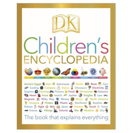 DK children's encyclopedia : the book that explains everything.
