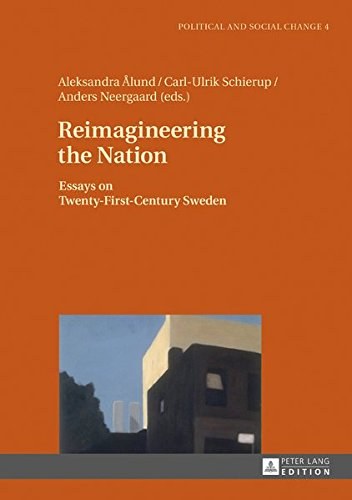 Reimagineering the nation : essays on twenty-first-century Sweden /