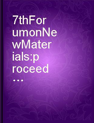 7th Forum on New Materials : proceedings of the 7th Forum on New Materials, including the 5th International Conference "Smart and Multifunctional Materials, Structures and Systems" and the 11th International Conference "Medical Applications of New Biomaterials and Nanotechnology." June 5-9, 2016, Perugia, Italy.