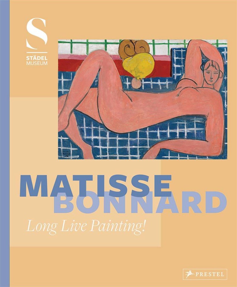 Matisse, Bonnard : long live painting! /