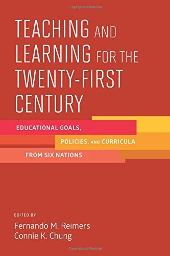 Teaching and learning for the twenty-first century : educational goals, policies, and curricula from six nations /