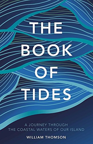 The book of tides : a journey through the coastal waters of our island /