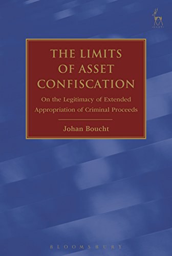 The limits of asset confiscation : on the legitimacy of extended appropriation of criminal proceeds /