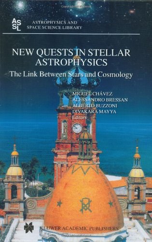 New quests in stellar astrophysics : the link between stars and cosmology : proceedings of the international conference held in Puerto Vallarta, México, 26-30 March 2001 /