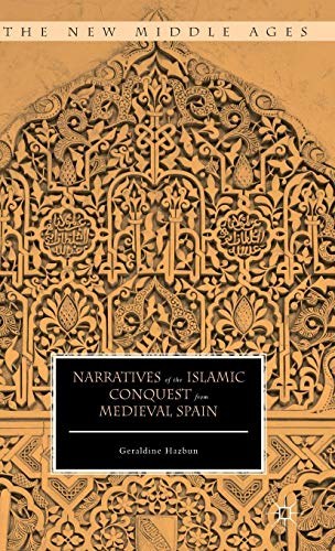 Narratives of the Islamic conquest from medieval Spain /