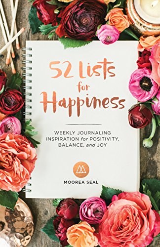 52 lists for happiness : weekly journaling inspiration for positivity, balance, and joy.