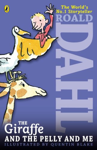 The giraffe and the pelly and me /