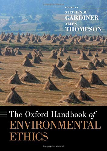 The Oxford handbook of environmental ethics /