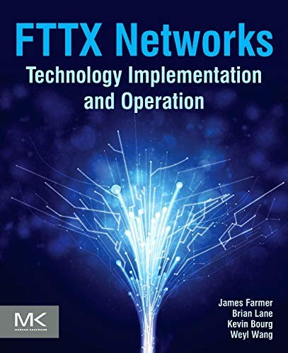 FTTx networks : technology implementation and operation /