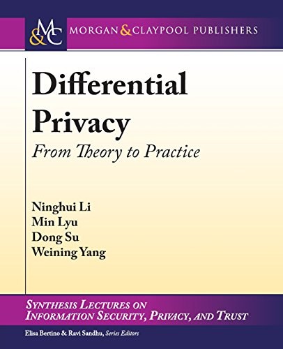Differential privacy : from theory to practice /