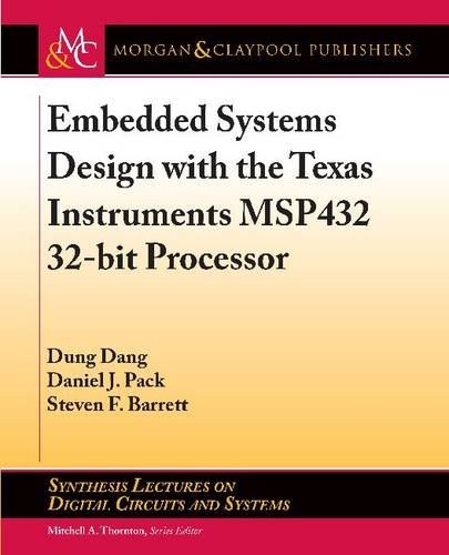 Embedded systems design with the Texas Instruments MSP432 32-bit processor /