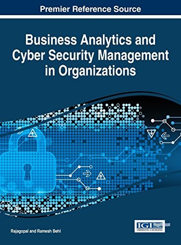 Business analytics and cyber security management in organizations /