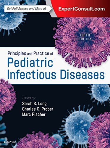 Principles and practice of pediatric infectious diseases /