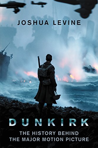 Dunkirk : the history behind the major motion picture /