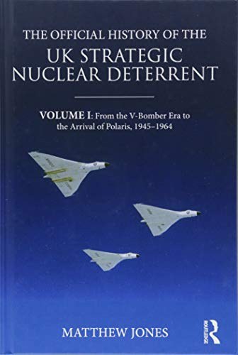The official history of the UK strategic nuclear deterrent.
