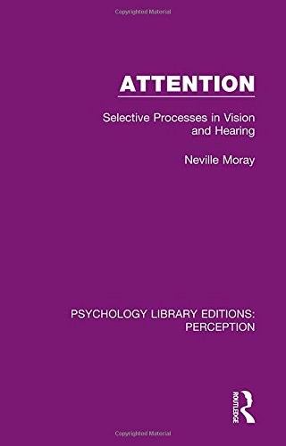 Attention : selective processes in vision and hearing /