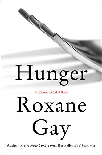 Hunger : a memoir of (my) body /