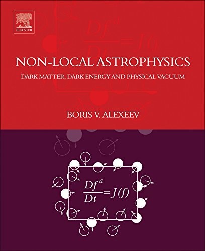 Nonlocal astrophysics : dark matter, dark energy and physical vacuum /