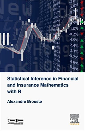 Statistical inference in financial and insurance mathematics with R /