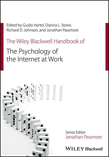 The Wiley Blackwell handbook of the psychology of the Internet at work /