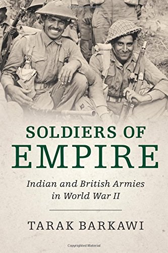 Soldiers of empire : Indian and British armies in World War II /