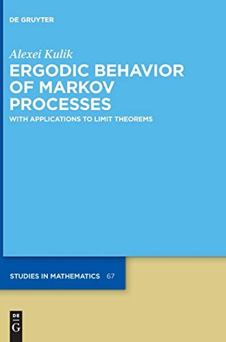 Ergodic behavior of Markov processes : with applications to limit theorems /