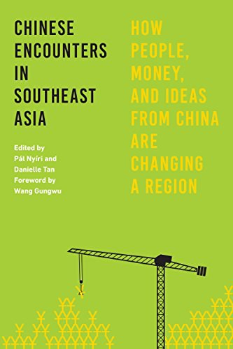 Chinese encounters in Southeast Asia : how people, money, and ideas from China are changing a region /